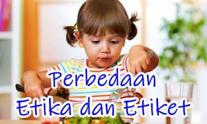 hubungan perbedaan etika dan etiket