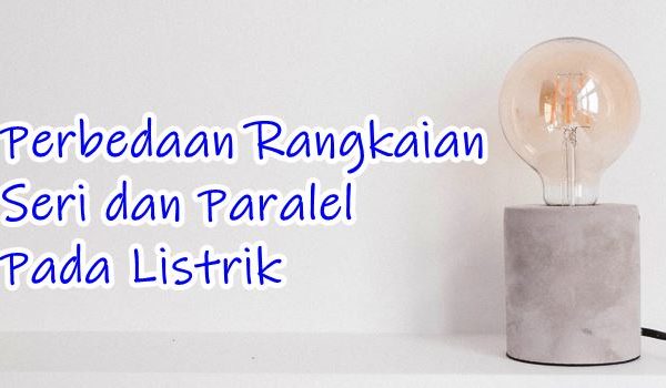 Contoh rangkaian seri dan paralel